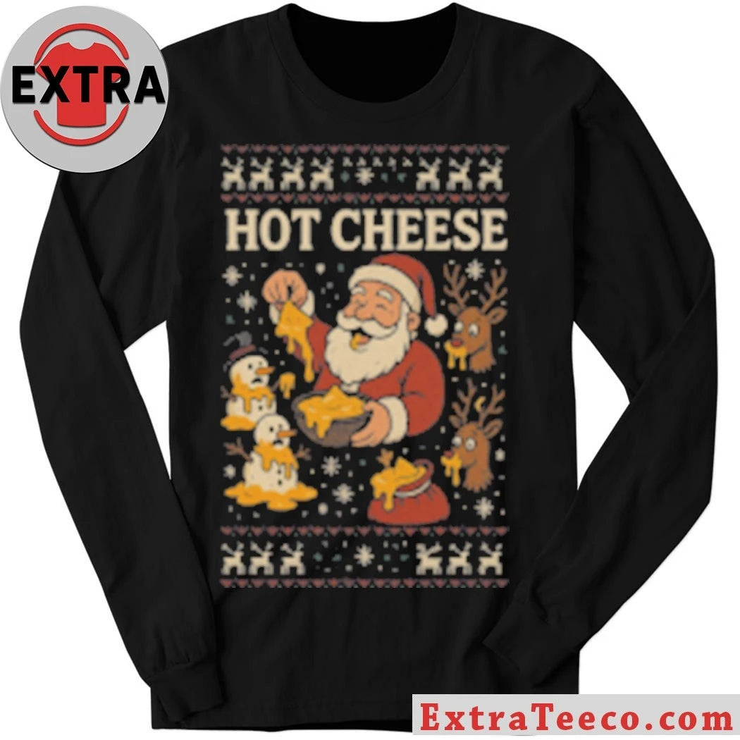 Hot Cheese Xmas Santa Claus is pouring melted cheese over the snowman and reindeer Ugly Sweater Shirt