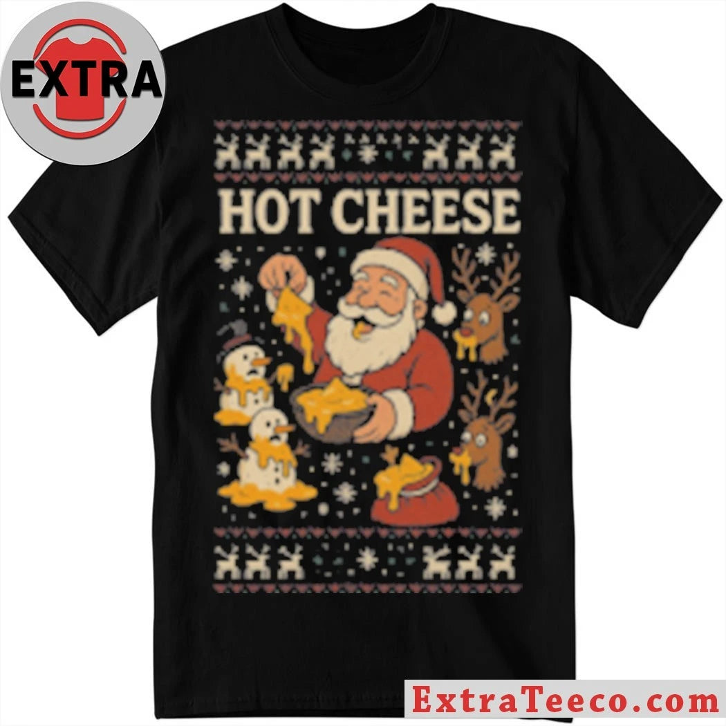 Hot Cheese Xmas Santa Claus is pouring melted cheese over the snowman and reindeer Ugly Sweater Shirt