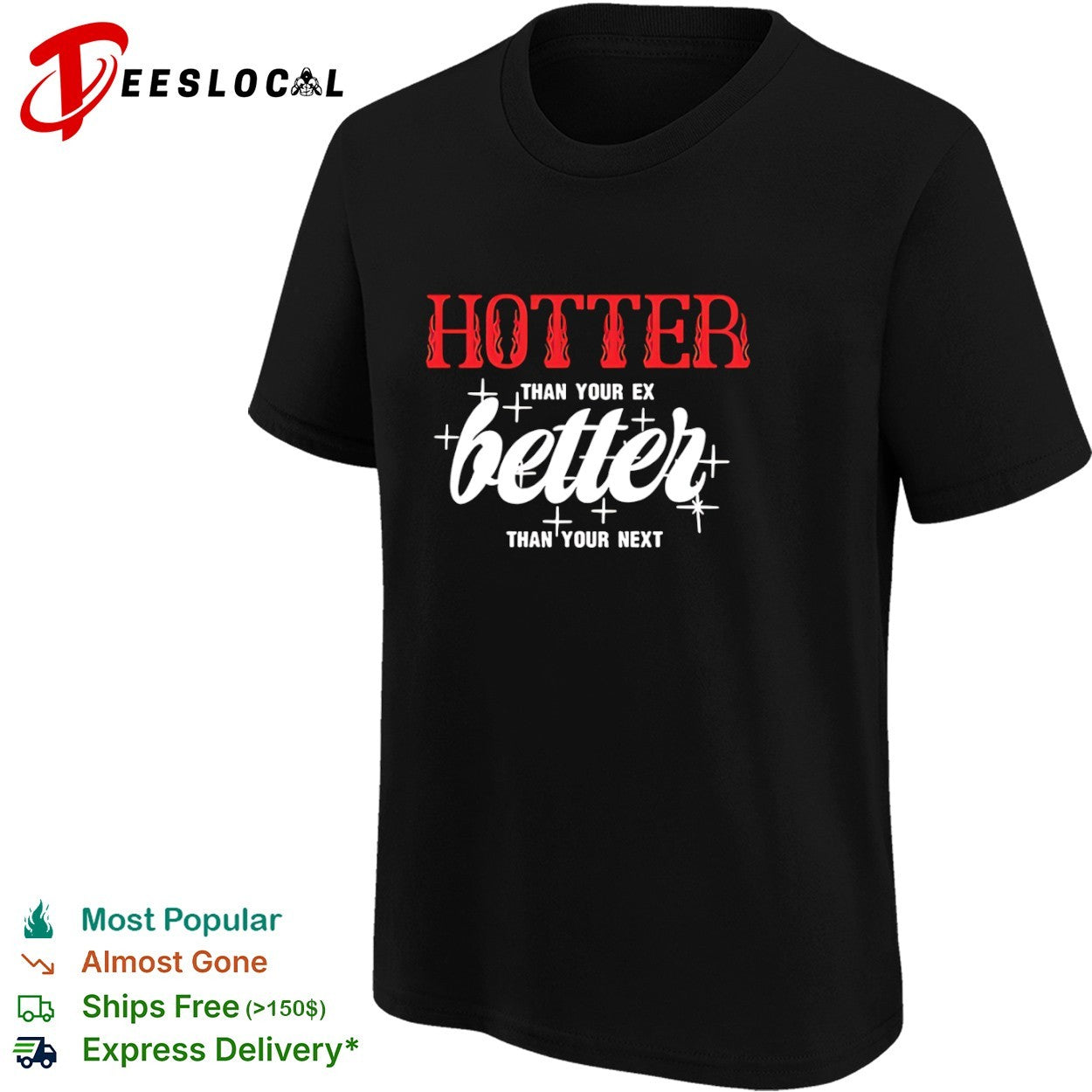 Hotter than your ex better next stars shirt