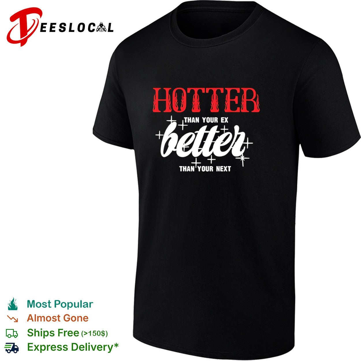Hotter than your ex better next stars shirt