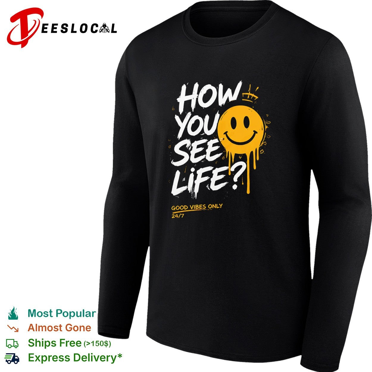 How You See Life Good Vibes Only shirt