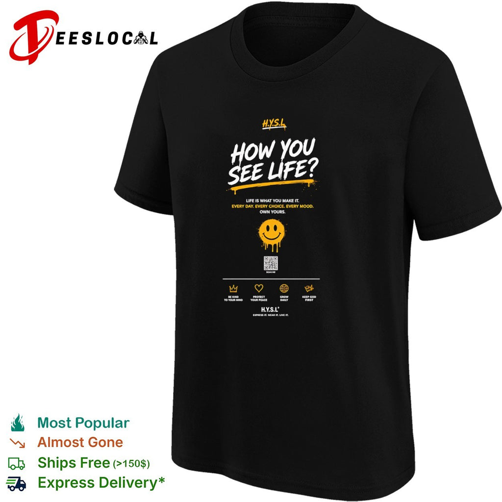 How You See Life H Y S L Be Kind to Your Mind Protect Your Peace Grow Daily shirt