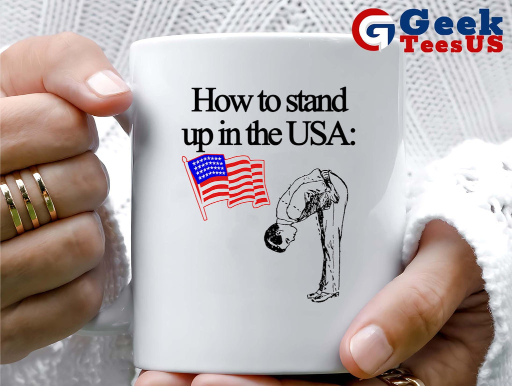 How to stand up in the USA shirt