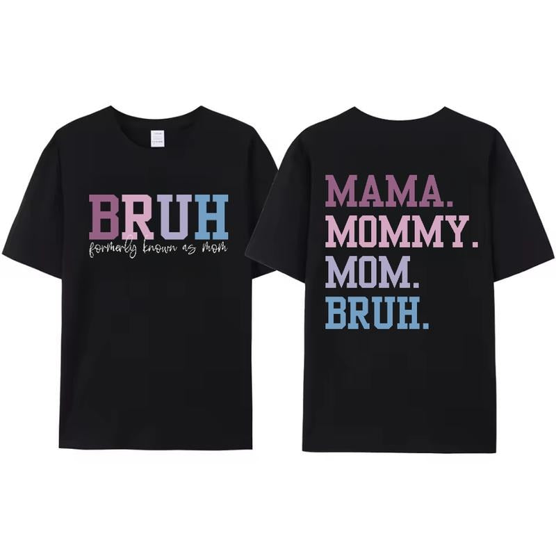 Humorous T - Shirt with "BRUH formerly known as mom" and "MAMA. MOMMY. MOM. BRUH." Playful Slogans Hoodie, Sweatshirt |...