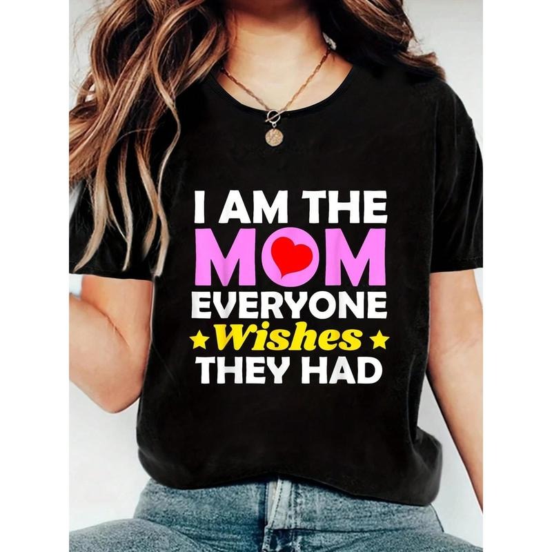 I Am The Mom Everyone Wishes They Had" - Women's Casual T-Shirt, Short Sleeve Round Neck, Black with Colorful Print,...