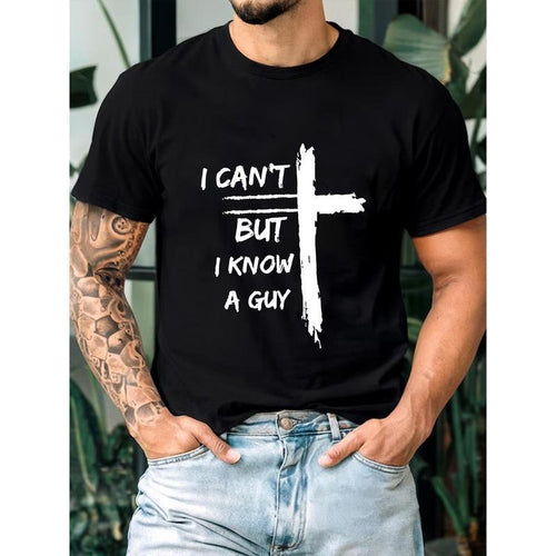 "I Can't, But I Know a Guy" Funny Men's T-Shirt