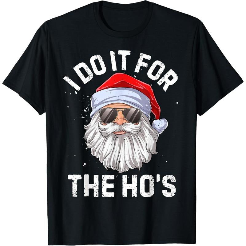 I Do It For The Ho's Funny Inappropriate Christmas Men Short Sleeve Santa T-Shirt Hoodie, Sweatshirt | PodTeesHub.com