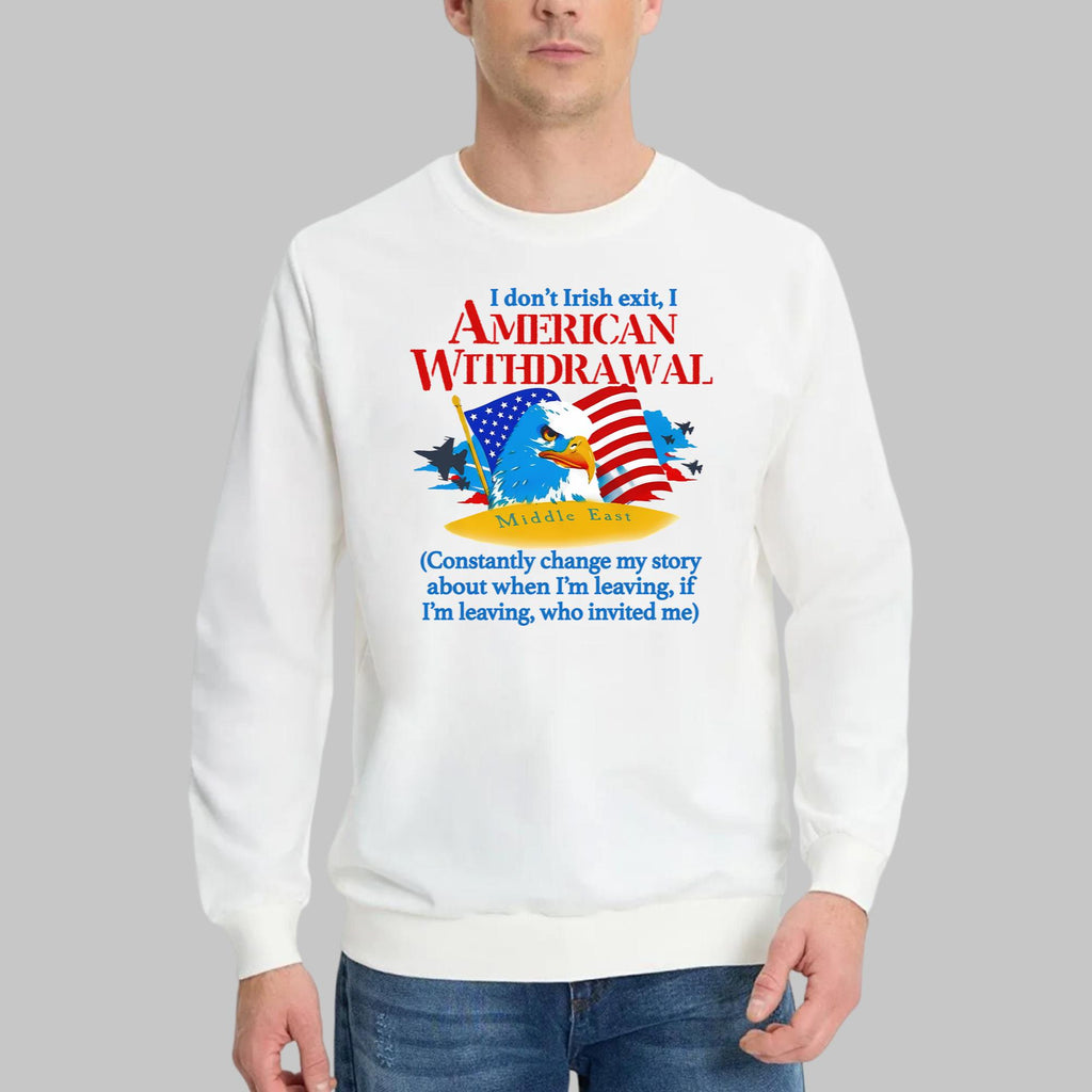 I Don’t Irish Exit I American Withdrawal Shirt