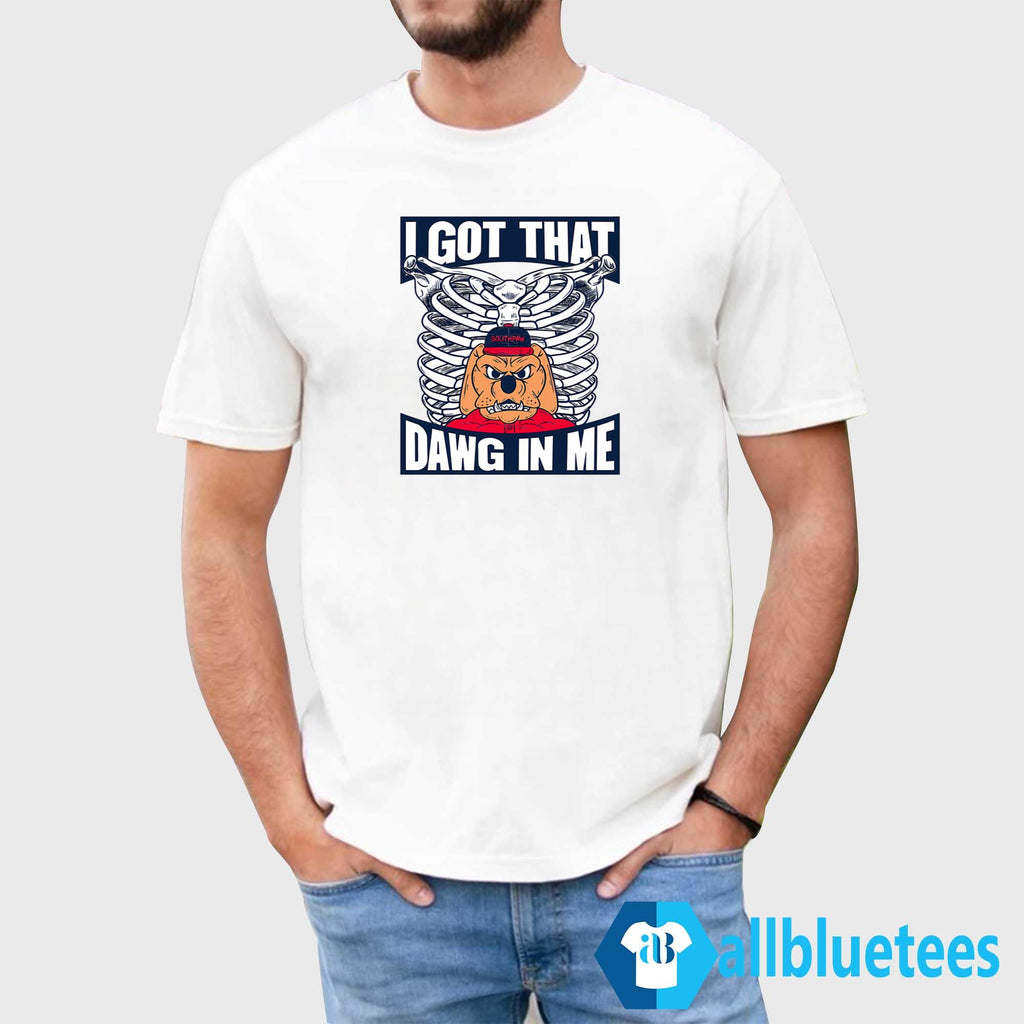 I Got That Dawg In Me Shirt