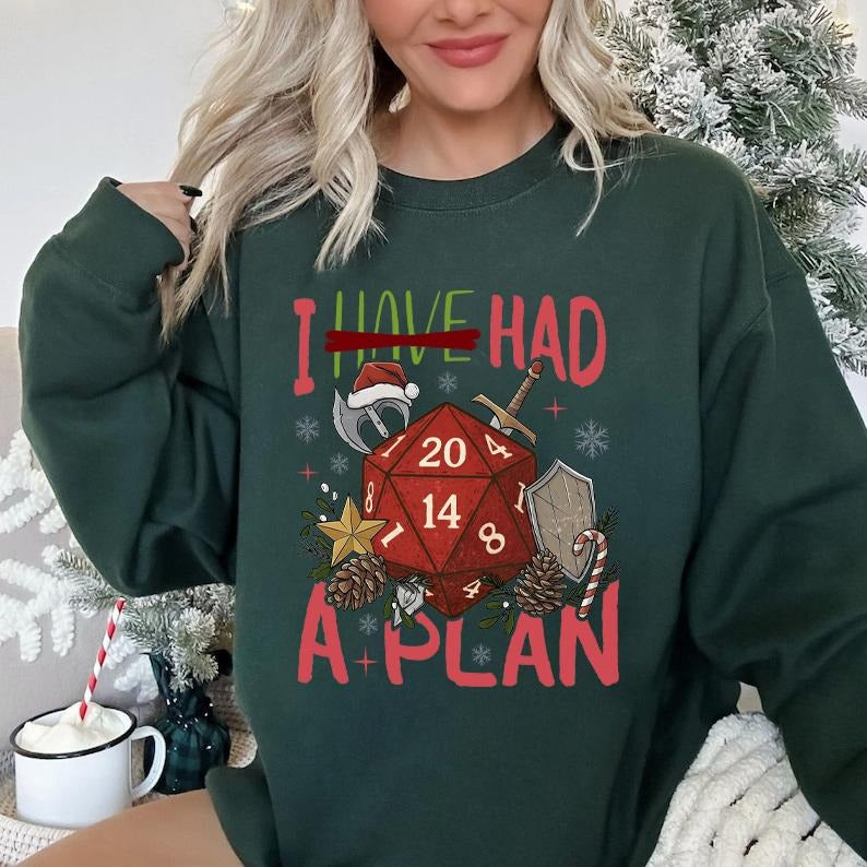 I Had A Plan D20 Sweatshirt, Christmas DnD Gift, Dungeons and Dragons Shirt, DND players, TTRPG fans, Christmas gifts Hoodie