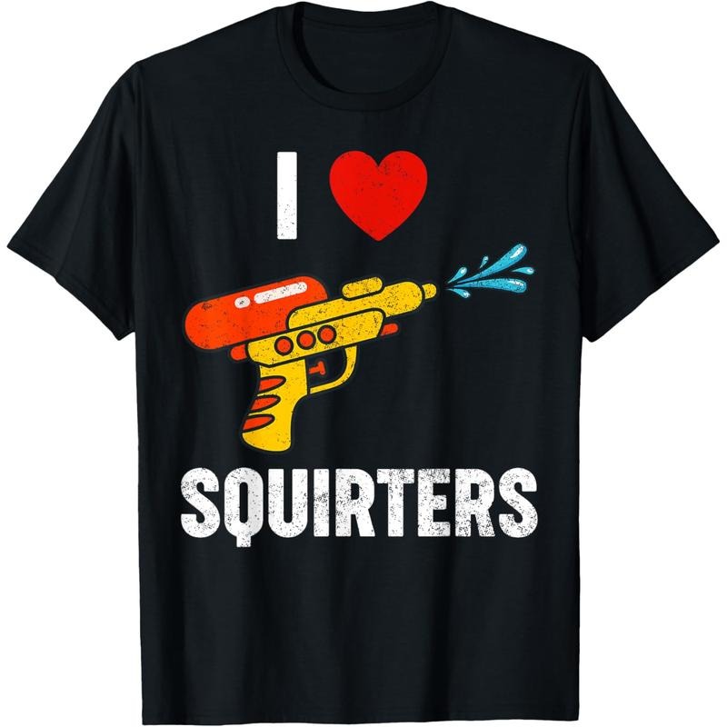 I Heart Squirters Lighthearted Funny Quote T-Shirt Hoodie, Sweatshirt | PodTeesHub.com