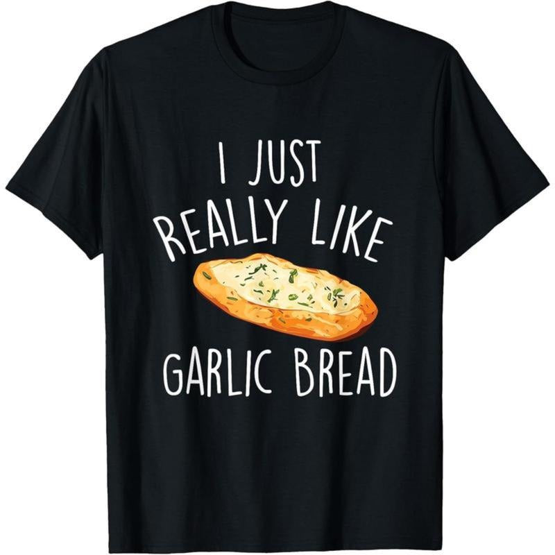 I Just Really Like Garlic Bread - Funny Garlic Lover Chef T-Shirt Hoodie, Sweatshirt | PodTeesHub.com