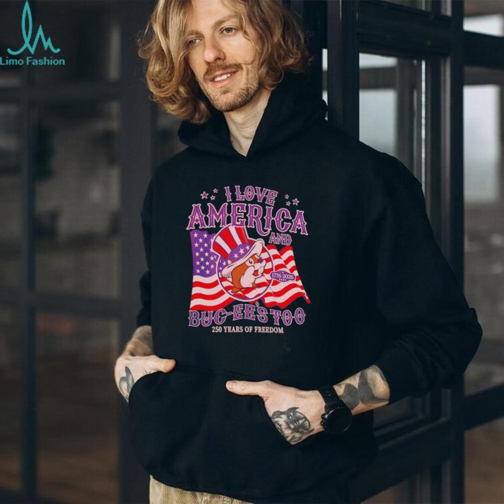 I Love America and Buc ee’s Too 1776 2026 250 Years of Freedom shirt