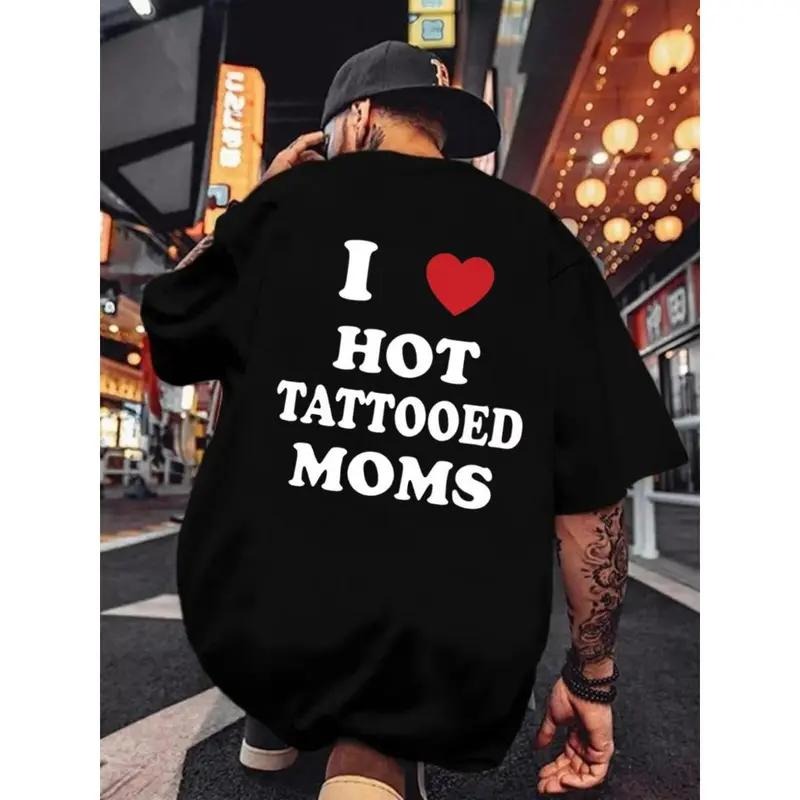 I Love Hot Tattooed Moms Shirt, Menswear, I Love Mom Shirt, Funny Tattoo Mom T-Shirt, Unisex Short Sleeve Tee Hoodie,...