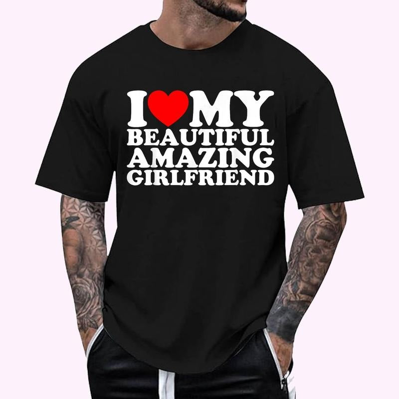 I Love My Beautiful Amazing Girlfriend T-Shirt