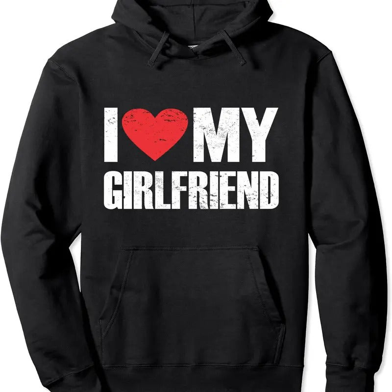 I Love My Girlfriend Pullover Hoodie | Unisex Hooded Sweatshirt T-Shirts | PodTeesHub.com