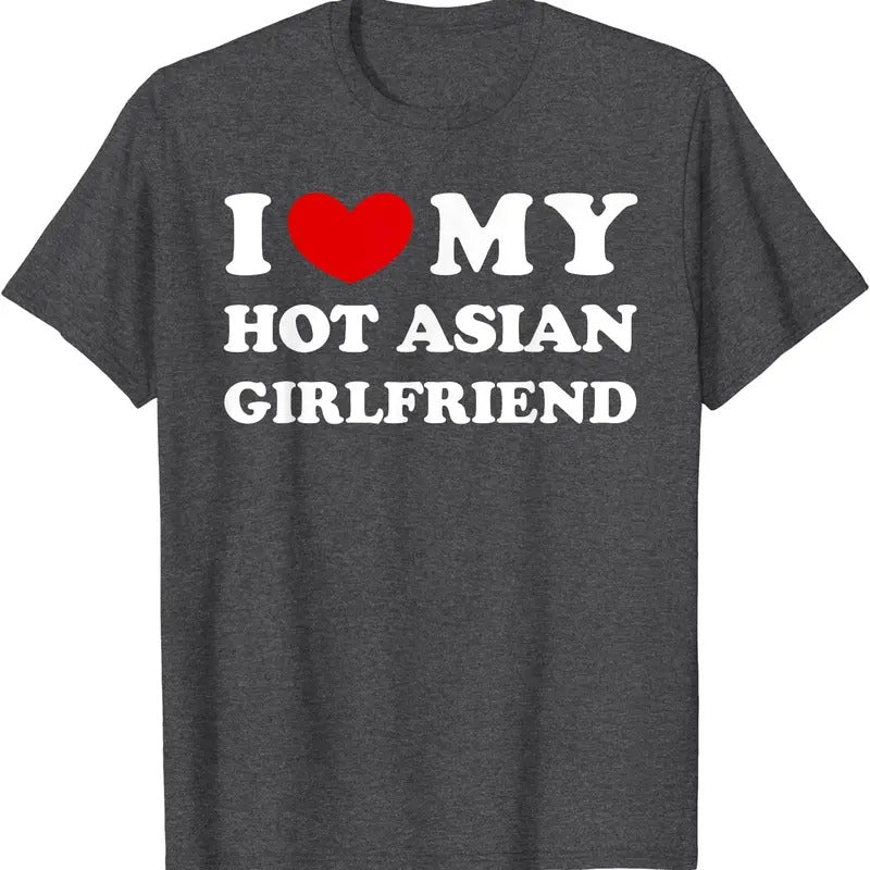 I Love My Hot Asian Girlfriend T-Shirt | Unisex Cotton Tee, Size S-5XL Hoodie, Sweatshirt | PodTeesHub.com
