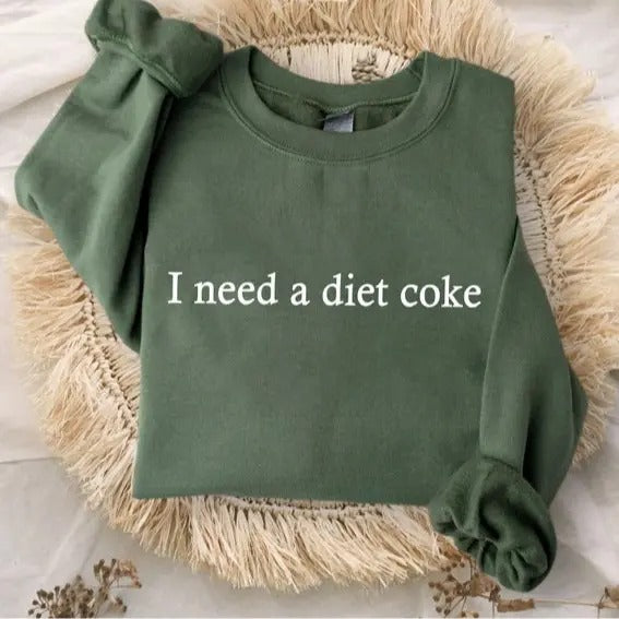I Need A Diet Coke Sweatshirt, Diet Coke Bottles, Gift for Diet Coke Lover, Soda Gift Crewneck, Funny Gift Sweatshirt...