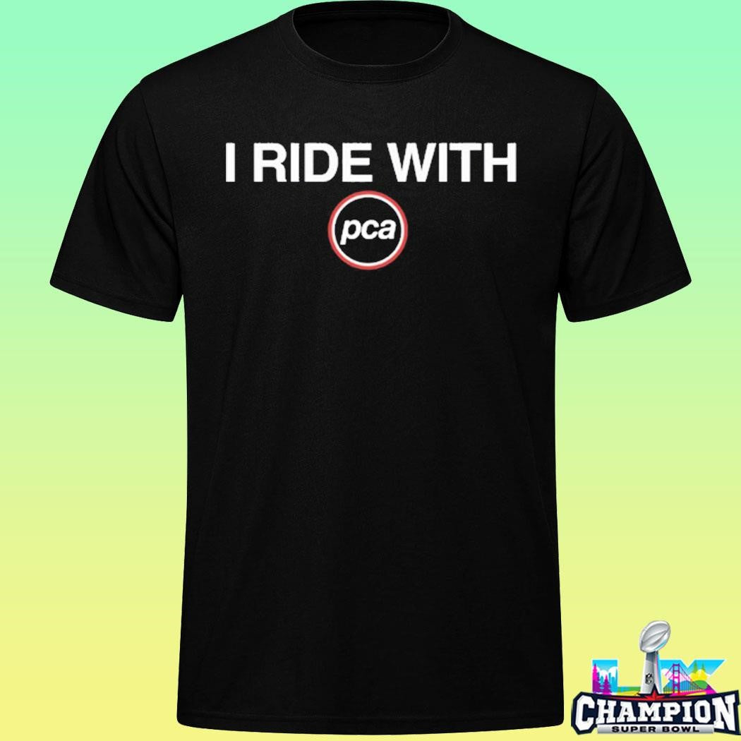 I Ride With Pca Shirt