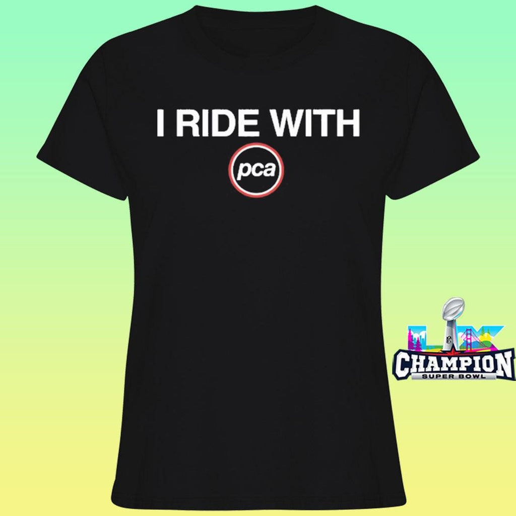 I Ride With Pca Shirt
