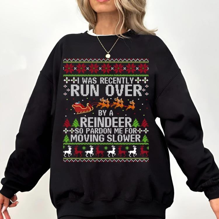 I Was Recently Run Over By Reindeer Sweatshirt, Hoodie, Christmas Gift For Lover T-Shirts | PodTeesHub.com