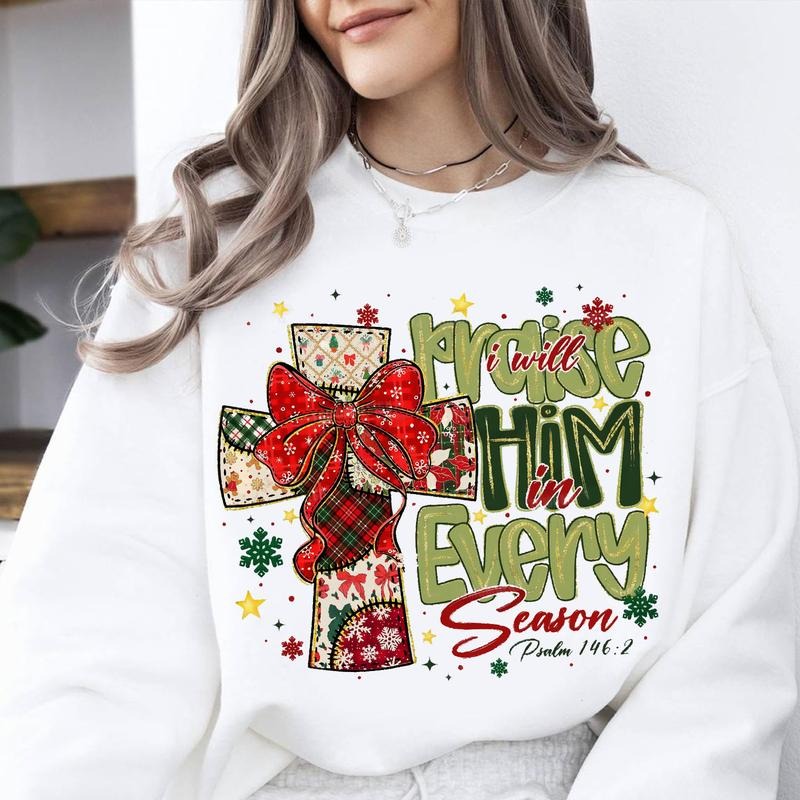 I Will Praise Him In Every Season Christmas Coquette Christian Sweater, Religious Bible Verse Jesus Nativity Scene...