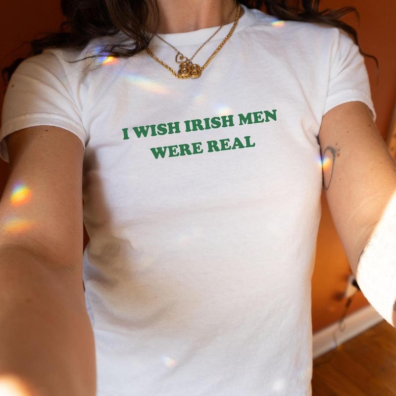 I Wish Irish Men Were Real Baby Tee Funny St Patrick's Day Shirt Y2k Aesthetic Baby Tee Hoodie, Sweatshirt | PodTeesHub.com