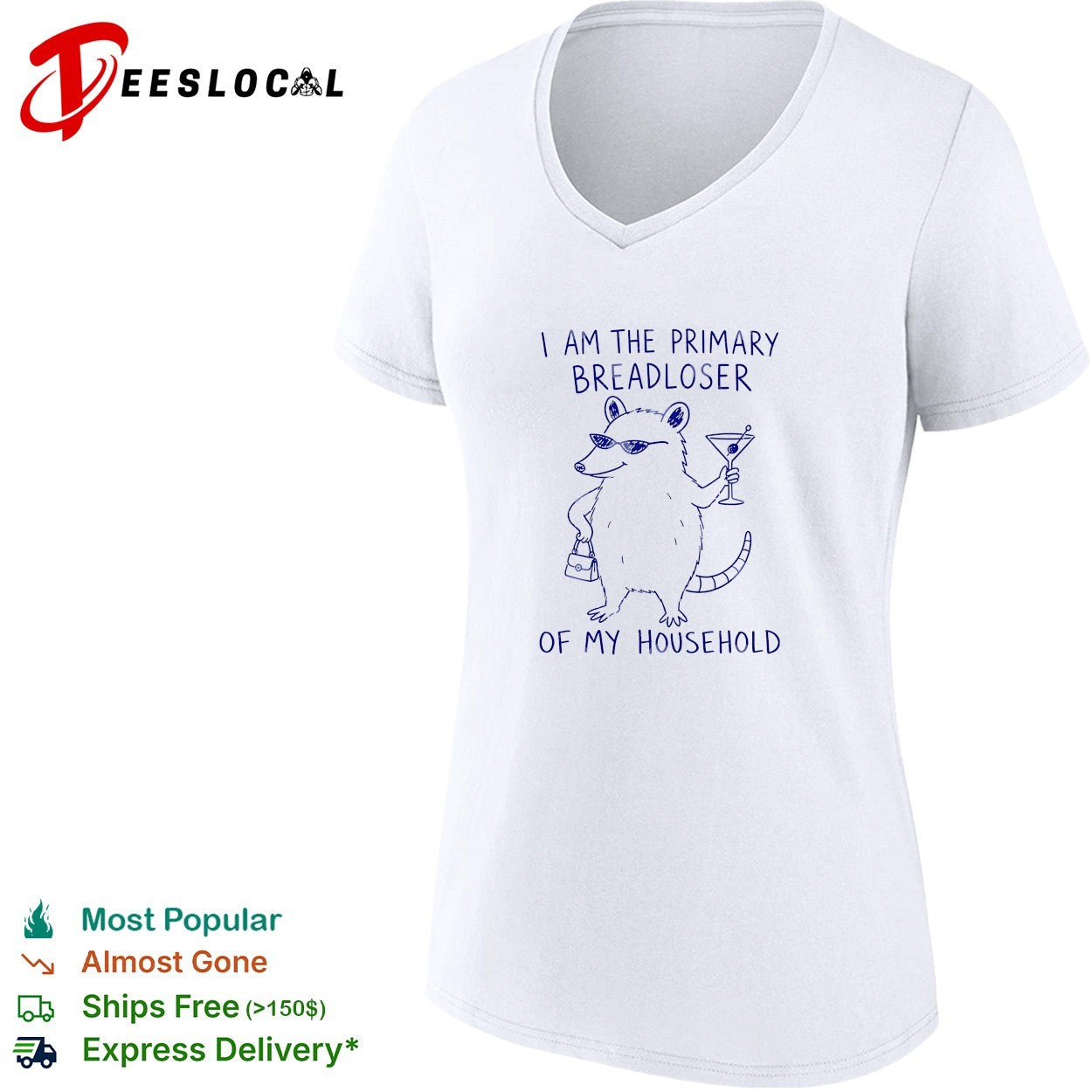 I am the primary breadloser of my household possum martini sunglasses shirt