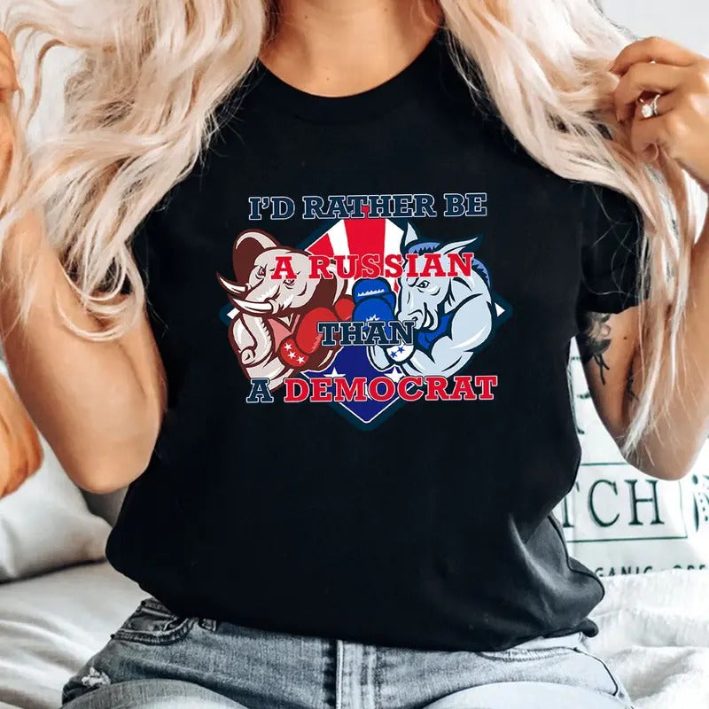 I'd Rather Be A Russjan Than Democrat T-Shirt Hoodie, Sweatshirt | PodTeesHub.com