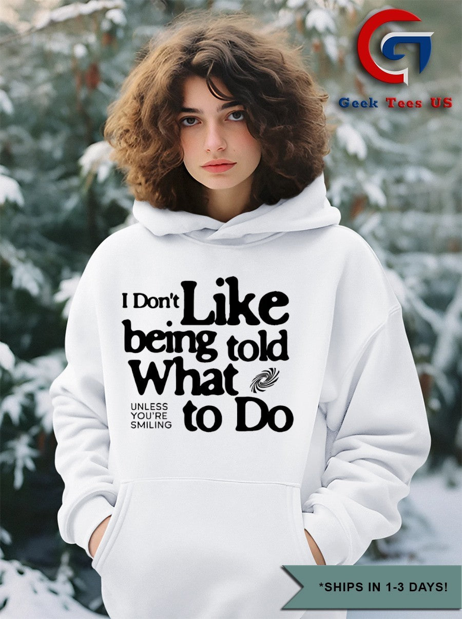 I don’t like being told what to do shirt