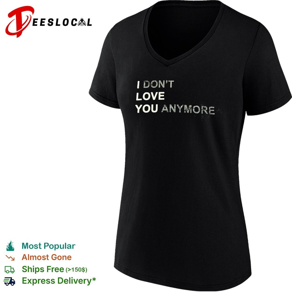 I don’t love you anymore shirt