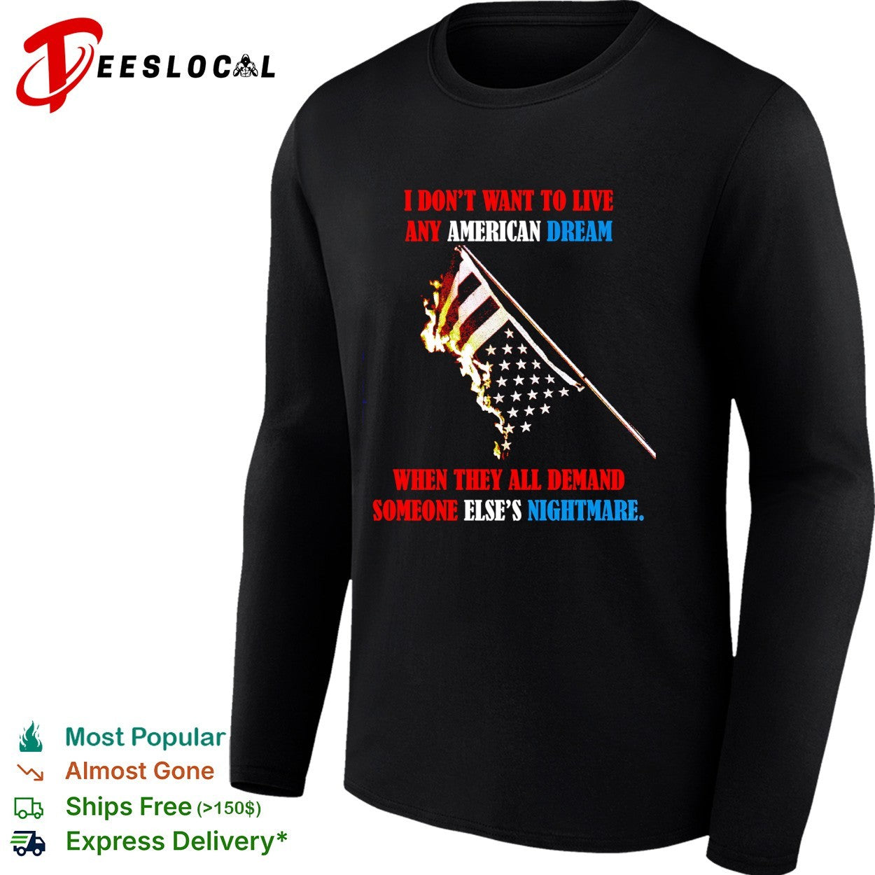I don’t want to live any American Dream when they all demand someone else’s nightmare shirt