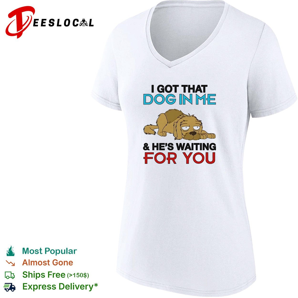 I got that dog in me and he’s waiting for you shirt