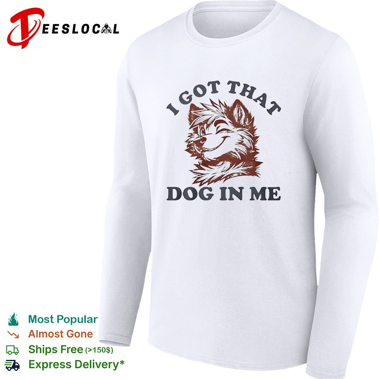 I got that dog in me furry canine shirt