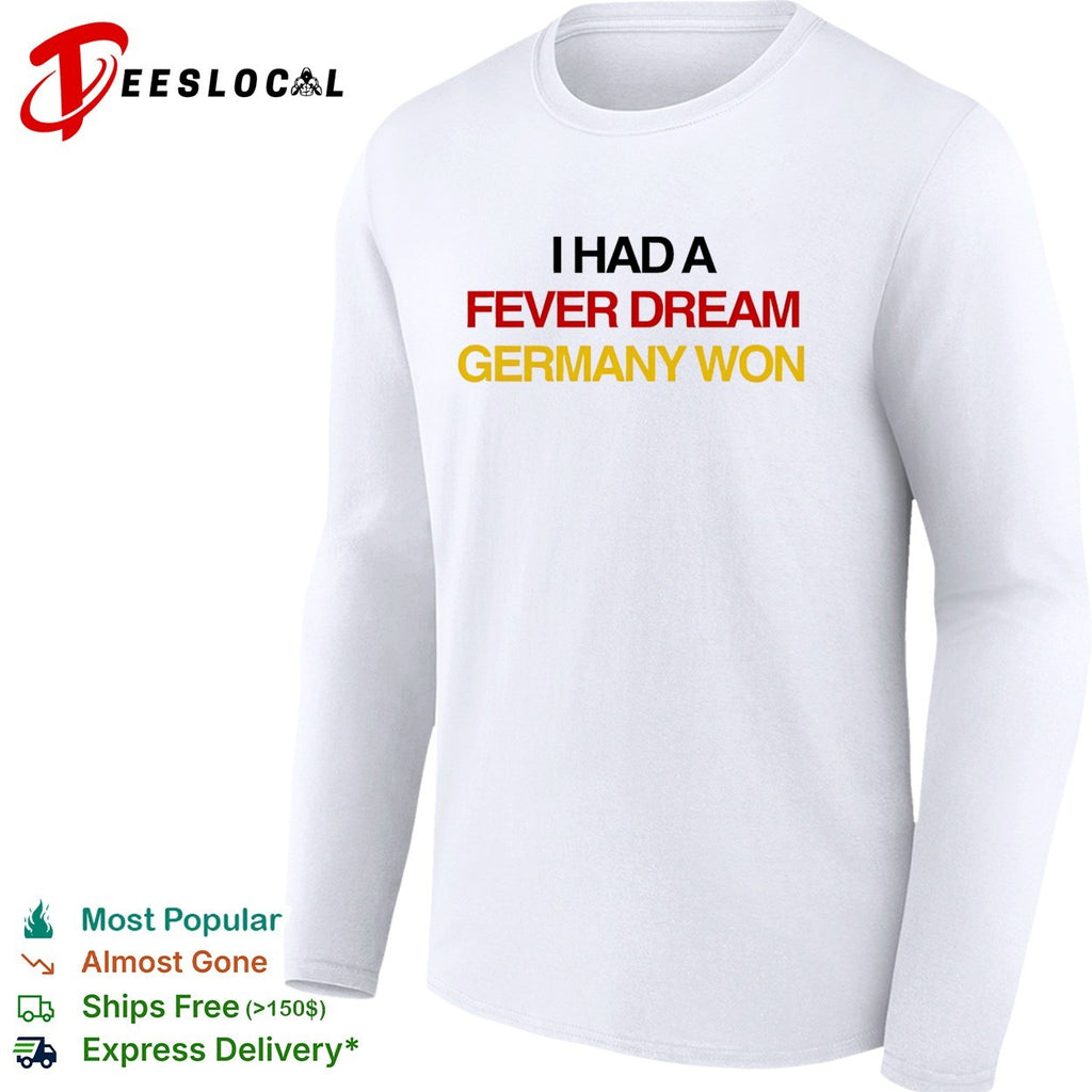 I had a fever dream Germany won football shirt