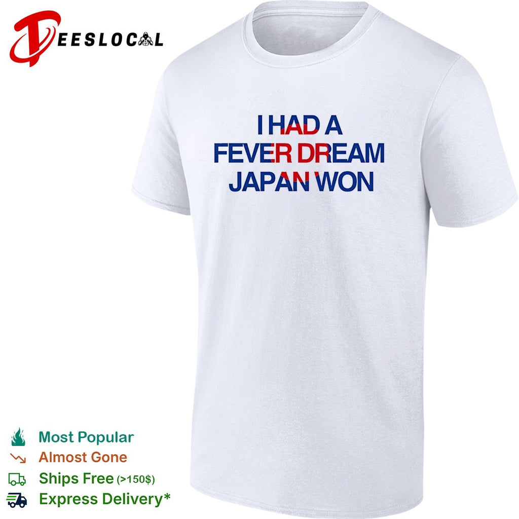 I had a fever dream Japan won football shirt