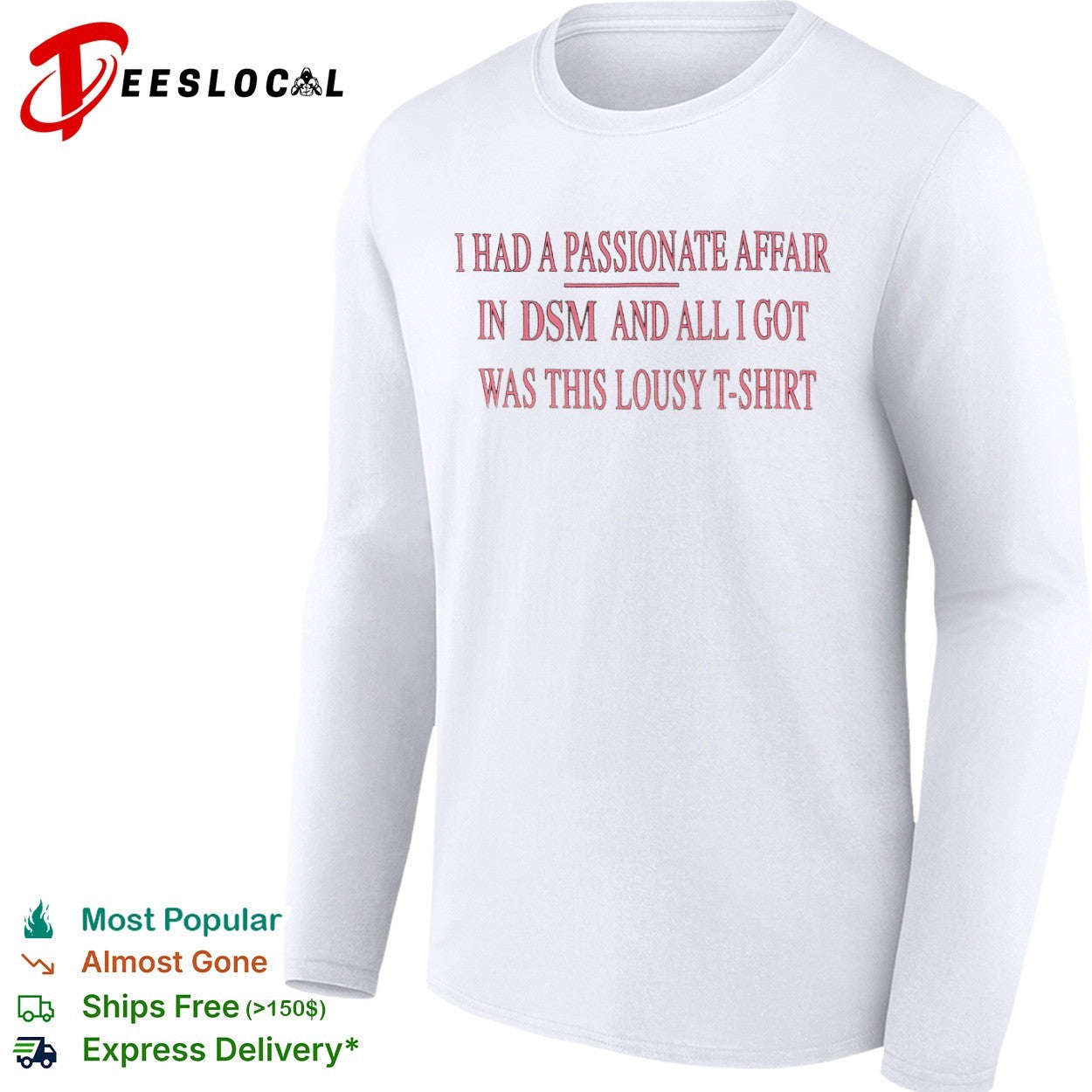 I had a passionate affair in DSM and all I got was this lousy t-shirt