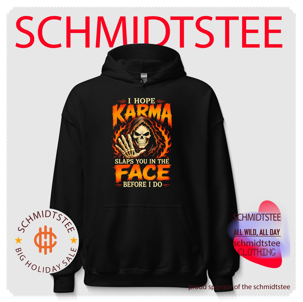 I hope karma slaps you in the face before I do shirt