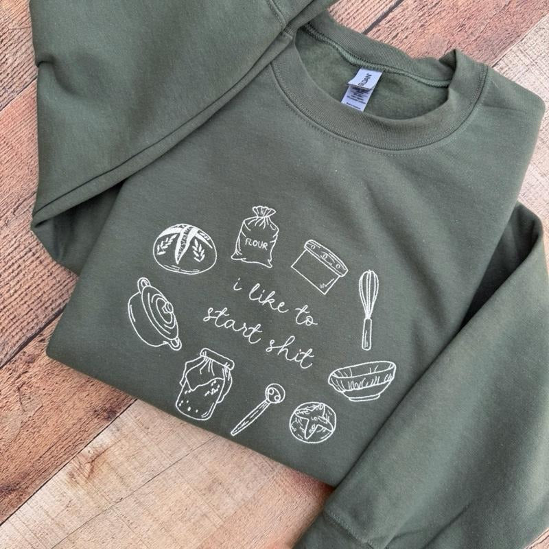 I like to start shit funny sourdough crewneck sweatshirt T-Shirts, Hoodie | PodTeesHub.com