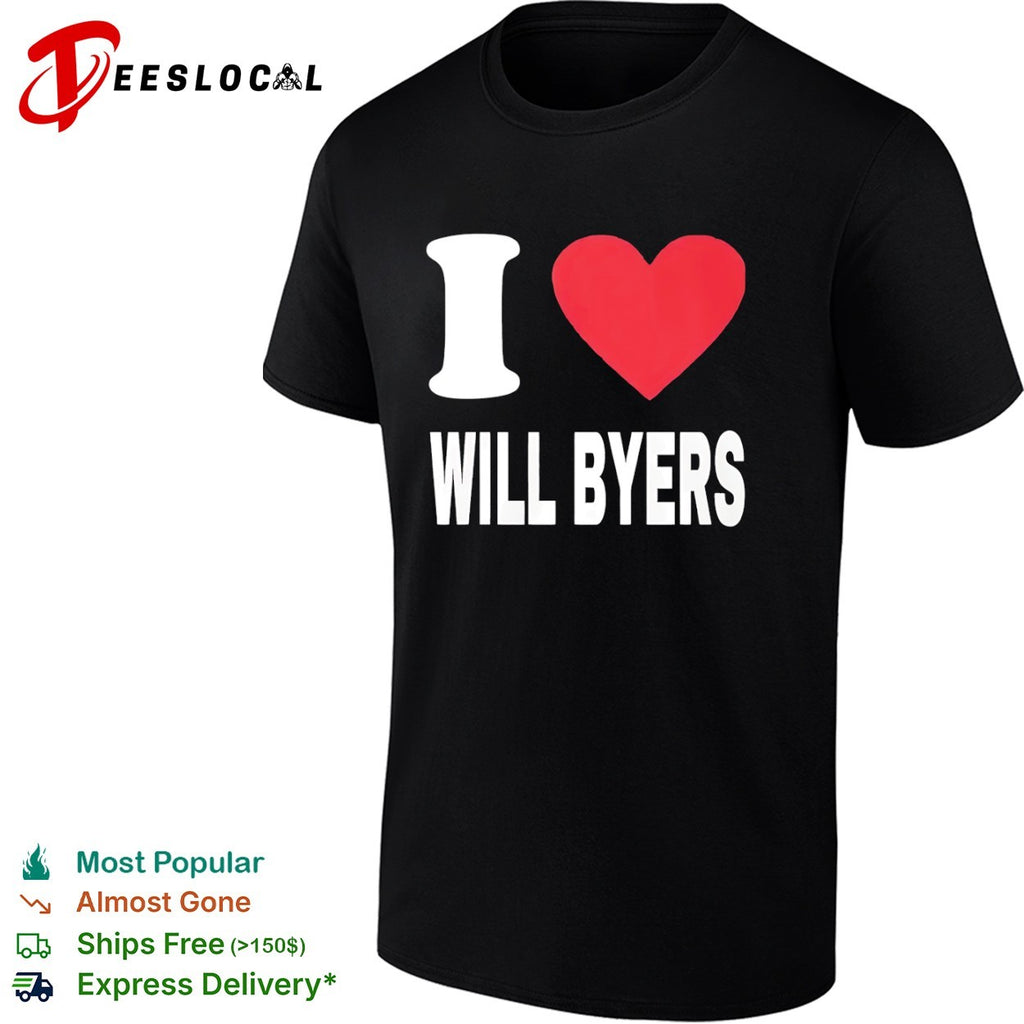 I love Will Byers shirt