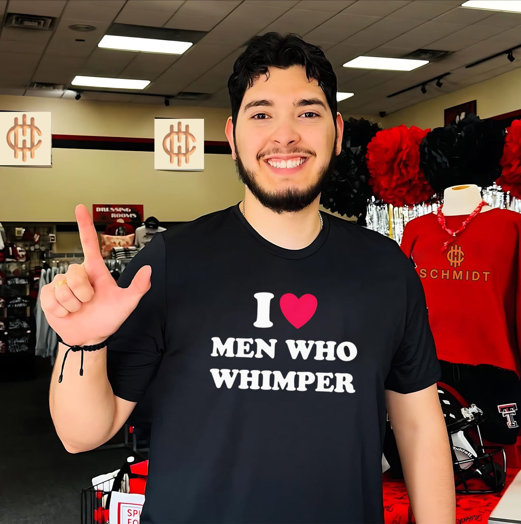 I love men who whimper shirt