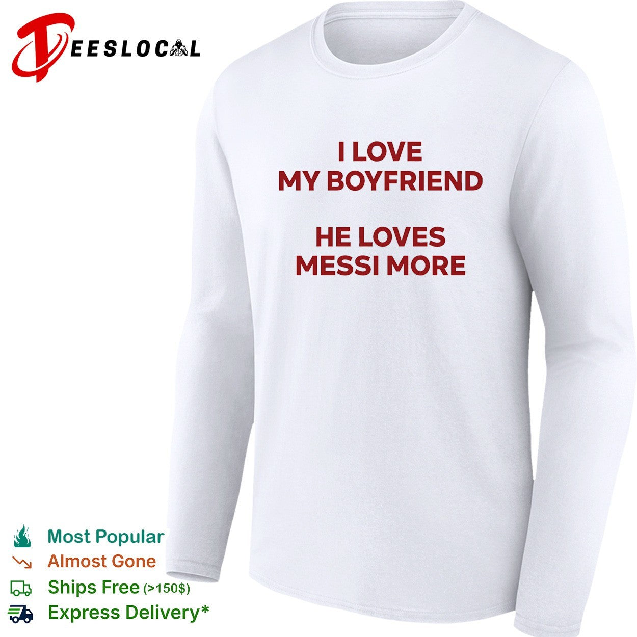 I love my boyfriend he loves messi more text shirt