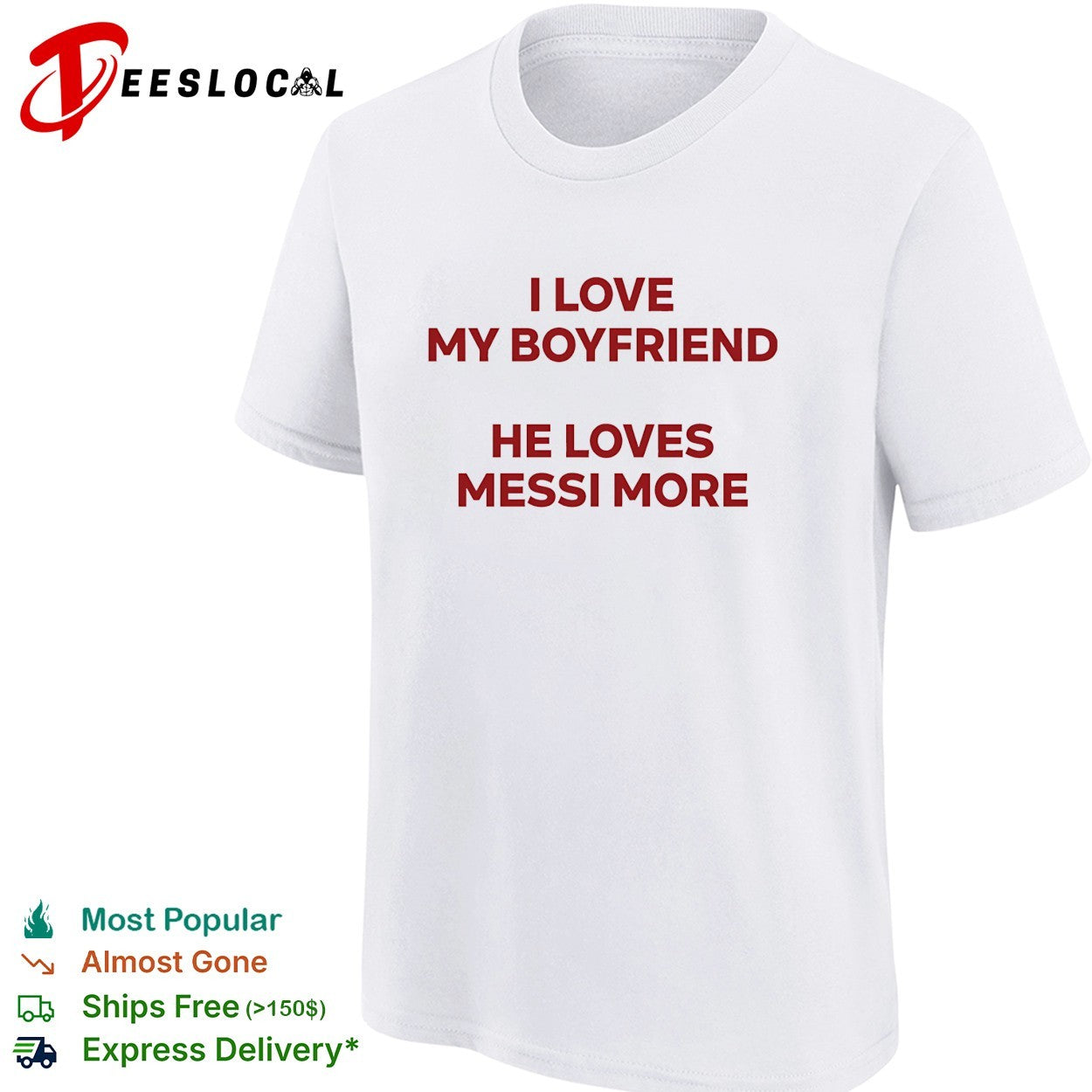 I love my boyfriend he loves messi more text shirt