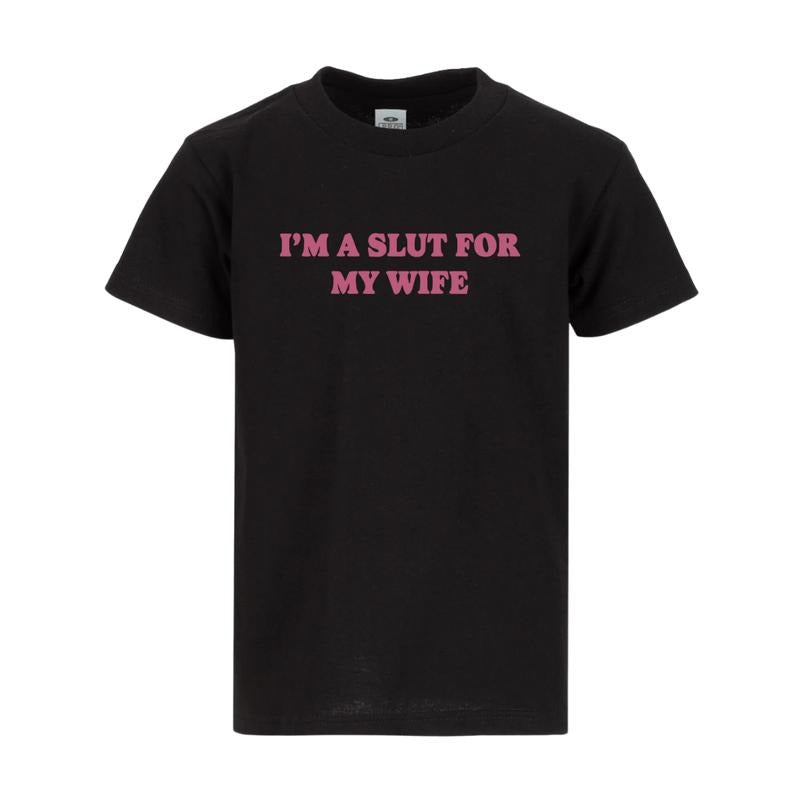 I'm A Slut For My Wife Tee, Redesigned As A Funny Valentine's Day Gift For Husbands Or Dads A Quirky Quote T-Shirt With...