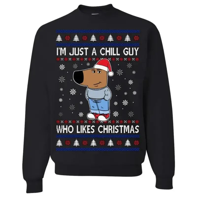 I'm Just a Chill Guy Who Likes Christmas - Ugly Christmas Sweater - Funny Christmas Sweater - Holiday Crewneck Sweater...