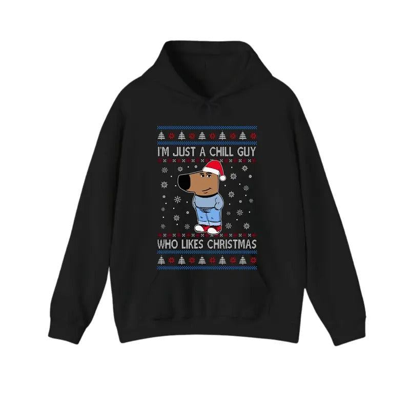 "I'm Just a Chill Guy Who Likes Christmas" Casual Hoodie Shirt