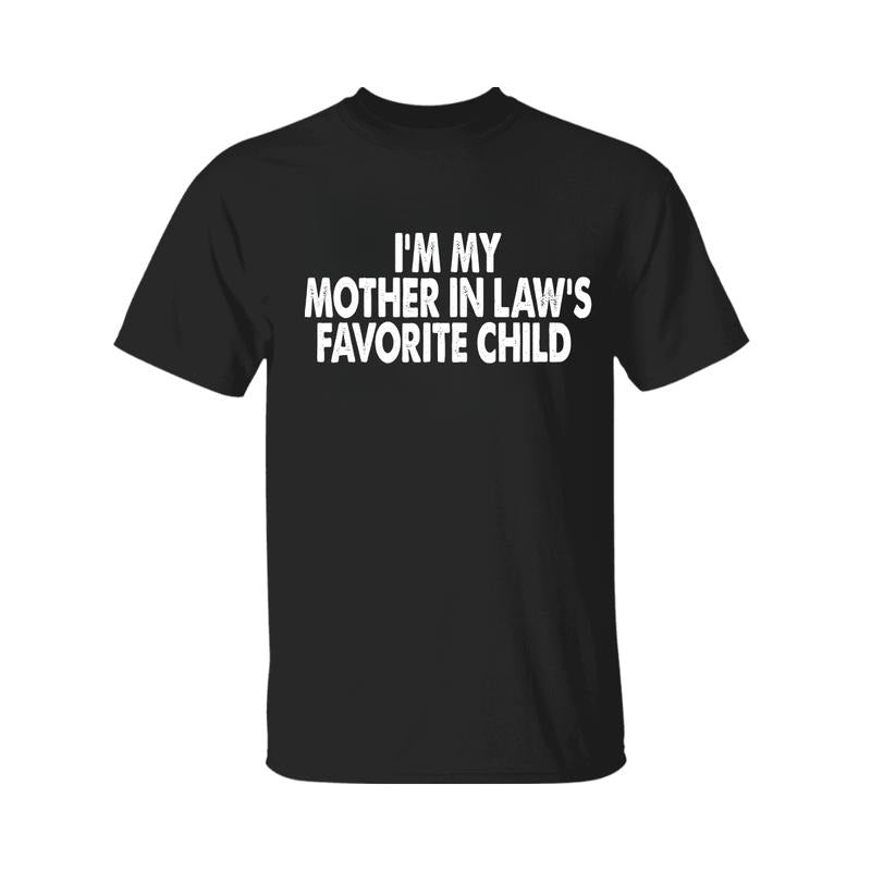 I'm My Mother In Law's Favorite Child Funny Parent T-Shirt All Seasons Cozy Black Pullover Gift for Son or Daughter