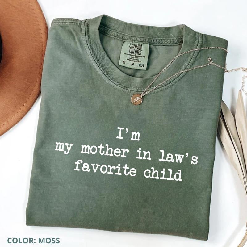 I'm My Mother-in-Law's Favorite Child Shirt, Funny Inlaw Gift, Sarcastic Marriage Joke Tee, Funny Husband T-Shirt, Men...