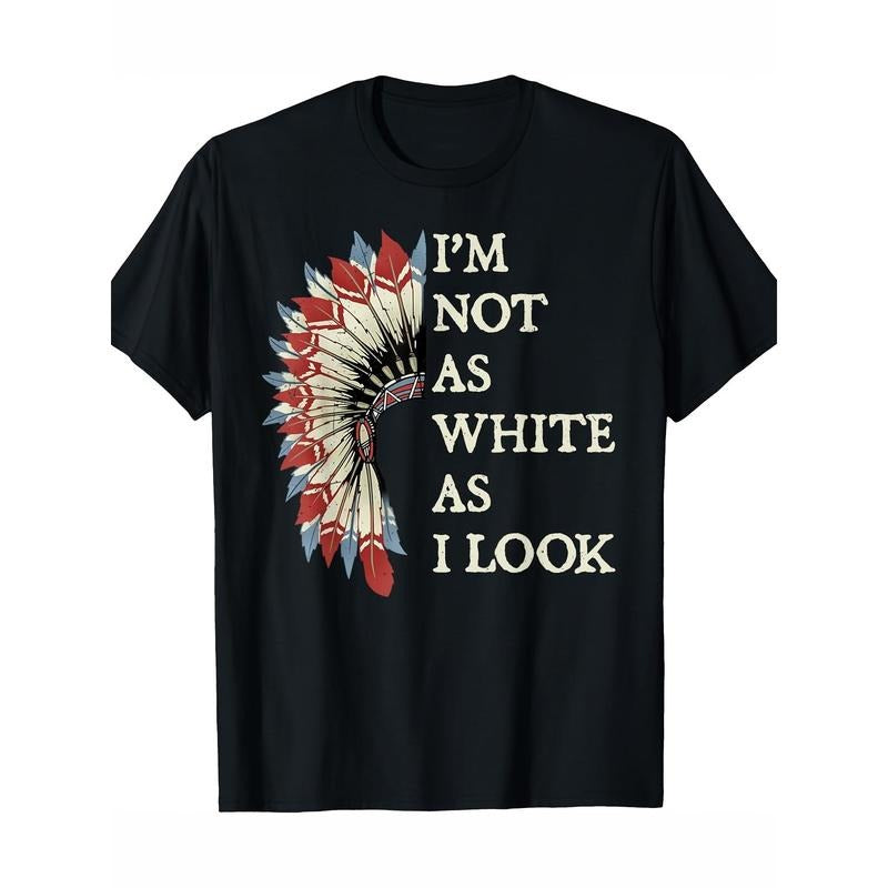 I'm Not as White as I Look" Men's Cotton T-Shirt with Native American Pride Graphic - Casual, Breathable Short Sleeve Tee...