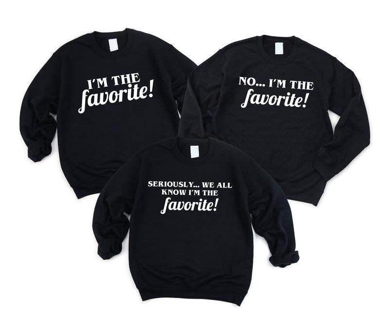 I'm The Favorite Sweatshirt, I'm The Favorite No I'm Favorite Hoodie,Family Matching Hoodie, Funny Adult Sibling Matching...